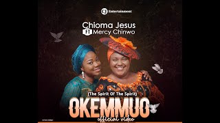 CHIOMA JESUS x MERCY CHINWO  OKEMMUO OFFICIAL VIDEO [upl. by Hanoy]