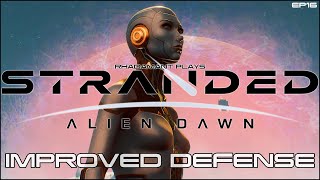 Stranded Alien Dawn Guardians  Improved Defense  EP16 [upl. by Arvo]