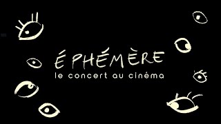 Éphémère  Le concert au cinéma  Bandeannonce [upl. by Nivrae]