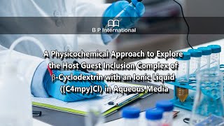 A Physicochemical Approach to Explore the Host Guest Inclusion Complex of βCyclodextrin with [upl. by Maisey617]