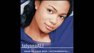 TATYANA ALI  MAKE UP YOUR MIND  INSTRUMENTAL [upl. by Jase]