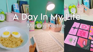 A Day In My Life 🌷 Morning Routine ⛅  Prayer🤲Quran📖Breakfast🍜Drawing🖌️ Bangladesh 🇧🇩 [upl. by Alexina]