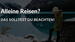 Alleine Reisen vs in einer Gruppe reisen  Reisen planen und organisieren [upl. by Esylla]