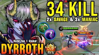 2x SAVAGE amp 3x MANIAC 34 Kills Dyrroth MVP 180 Points  Build Top 1 Global Dyrroth  MLBB [upl. by Eberhart595]