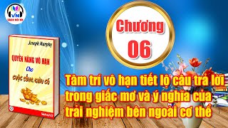 Chương 06  Quyền năng vô hạn cho cuôc sống giàu có  Joseph Murphy  Sách nói VN [upl. by Jarlath]