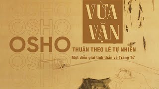 Sách Nói Vừa Vặn Thuận Theo Lẽ Tự Nhiên  Một Diễn Giải Tinh Thần Về Trang Tử  Chương 1  Osho [upl. by Wehhtam]