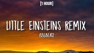 886Beatz  Little Einsteins Remix 1 HOURLyrics [upl. by Ahsinwad]