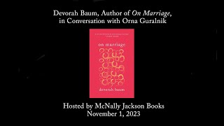 McNally Jackson Presents Devorah Baum Author of quotOn Marriagequot in Conversation with Orna Guralnik [upl. by Ellicec141]