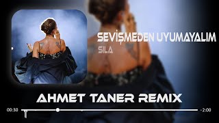 Sıla  Sevişmeden Uyumayalım  Ahmet Taner Remix [upl. by Eigram]