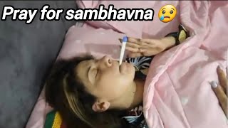 Pray for sambhavna😢Sambhavna seth entertainment sambhavna seth new vlog [upl. by Ragg]