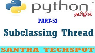 53  Python Multi Threading Tutorial in Tamil  Sub Class Thread in Python [upl. by Ramma317]