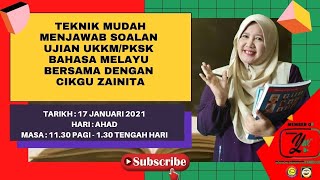 TEKNIK MUDAH MENJAWAB SOALAN UJIAN UKKMPKSK BAHASA MELAYU BERSAMA DENGAN CIKGU ZAINITA [upl. by Petronilla]