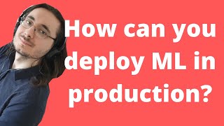 Deploying ML Models in Production An Overview [upl. by Monto]