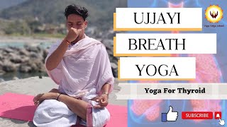 Ujjayi Pranayama Steps  Ocean Breath  Ujjayi Breath Yoga For Thyroid  Yoga TTC Rishikesh [upl. by Urbanus]