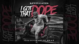 Kevin Gates  I Got That Dope Official Audio [upl. by Akienaj932]