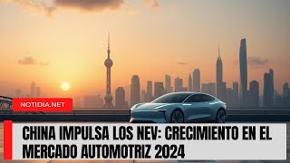 El auge de los vehículos eléctricos en China impulsa el mercado automotriz en 2024 [upl. by Zalea]