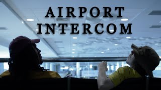 AIRPORT INTERCOM [upl. by Ttemme]