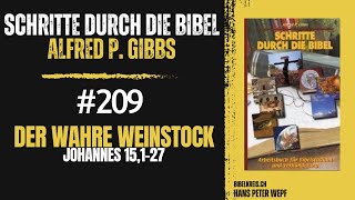 Schritte durch die Bibel 209 Der wahre Weinstock  Johannes 15127 [upl. by Vally864]