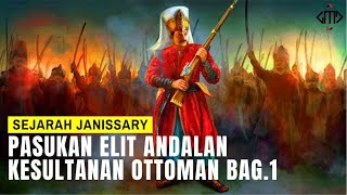 7 Fakta Janissary  Pasukan Elit Andalan Kesultanan Ottoman  Bag1 [upl. by Serica]