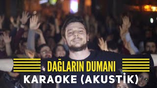 Dağların Dumanı Son Bir Kez Karaoke Gitar Version [upl. by Phenice672]