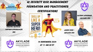 Skill Up Like a Super Hero  AI Risk Management certification from AKYLADE [upl. by Kerk]