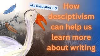 Prescriptivism and Descriptivism  And how we can apply these linguistics fundamentals to writing [upl. by Eenahs220]