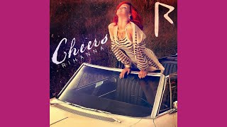 Rihanna  Cheers Drink to That Official Audio [upl. by Gibbs61]