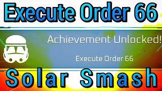 EXECUTE ORDER 66 in SOLAR SMASH WORKING 2023 [upl. by Brig]