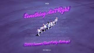 XG  Something Aint Right 2000 Summer Block Party Mashup [upl. by Spillar]