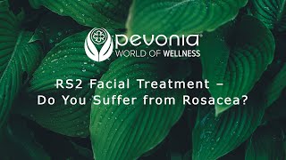 Pevonia RS2 Facial Treatment  Do You Suffer From Rosacea [upl. by Neveda788]