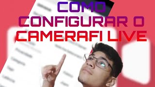 COMO CONFIGURAR O CAMERAFI LIVE E COMO INSTALAR passo a passo [upl. by Runck]