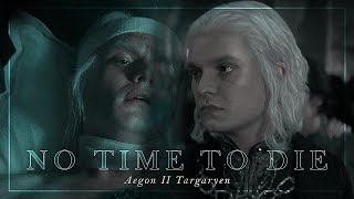 Aegon II Targaryen  No Time to Die House of the Dragon [upl. by Lach679]