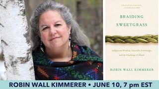 A Conversation with Dr Robin Wall Kimmerer Author of quotBraiding Sweetgrassquot [upl. by Hama]