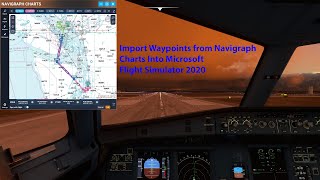 Create and import Navigraph charts Flight Plan into Microsoft Flight Simulator 2020 [upl. by Akram]