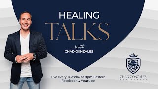 Healing Talks with Chad Gonzales [upl. by Geis422]