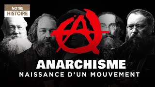 Histoire De lAnarchisme  Naissance dun mouvement  Episode 1  Documentaire  AT [upl. by Nestor]