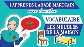 🇲🇦VOCABULAIRE EN ARABE MAROCAIN  Les Meubles De La Maison  Maroc Émoi [upl. by Benita]