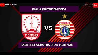 LIVE SCORE 3RD PLACE Semifinal Piala Presiden 2024  PERSIS SOLO VS PERSIJA JAKARTA [upl. by Innattirb]