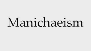 How to Pronounce Manichaeism [upl. by Ienttirb611]