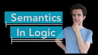 2 What is Semantics  Logic for Beginners [upl. by Northrup32]