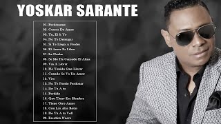 YOSKAR SARANTE SUS MEJORES ÉXITOS  LAS GRANDES CANCÍONES EN BACHATA DE YOSKAR SARANTE [upl. by Ybeloc]