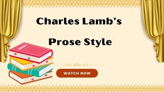 Charles Lambs Prose Style englishliterature CharlesLamb [upl. by Dnomse643]