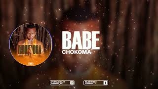 Chokoma  Babe [upl. by Juliette]