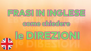 Frasi in Inglese utilissime per chiedere e dare le direzioni [upl. by Nesiaj]