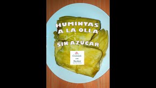 Humintas a la Olla SIN AZUCAR ¡RECETA FÁCIL [upl. by Olson717]