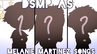 DSMP as Melanie Martinez songs [upl. by Aneerehs172]