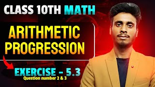 Arithmetic Progression Class 10  Maths Ex  53 Question 2 amp 3   🔥🔥 [upl. by Ettezzus]