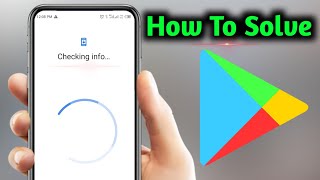 How To Solve Checking Info Problem in play store  Checking Info [upl. by Leclair]