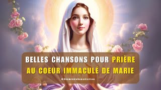 🇫🇷 Belles Chansons pour Prière au Cœur Immaculé de Marie France 2024 prières Jésus catholique [upl. by Nurat]