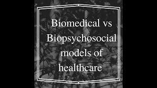 Biomedical Vs Biopsychosocial Models of Healthcare [upl. by Malamud]